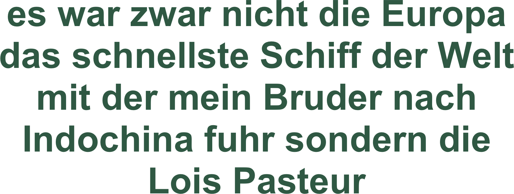 es war zwar nicht die Europa 
das schnellste Schiff der Welt mit der mein Bruder nach Indochina fuhr sondern die Lois Pasteur