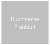 Buchmesse
Frankfurt