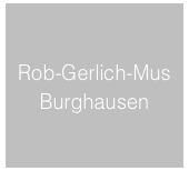 Rob-Gerlich-Mus Burghausen